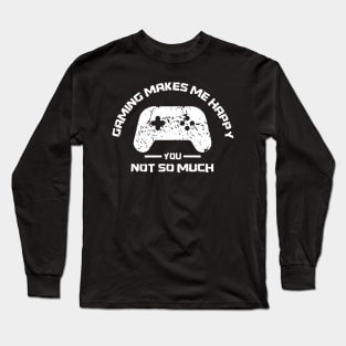 Gaming Makes Me Happy You So Much Vintage Long Sleeve T-Shirt